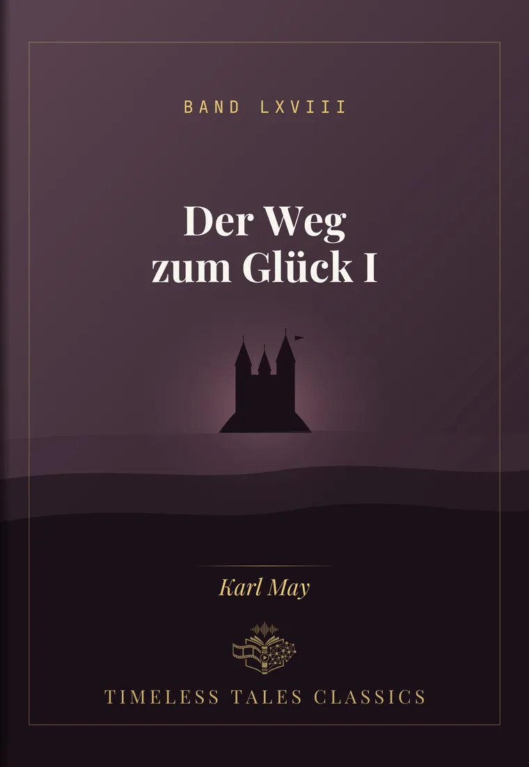 Der Weg zum Glück I — Karl May