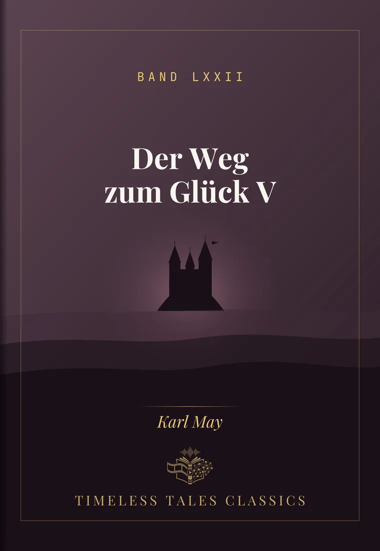 Der Weg zum Glück V — Karl May